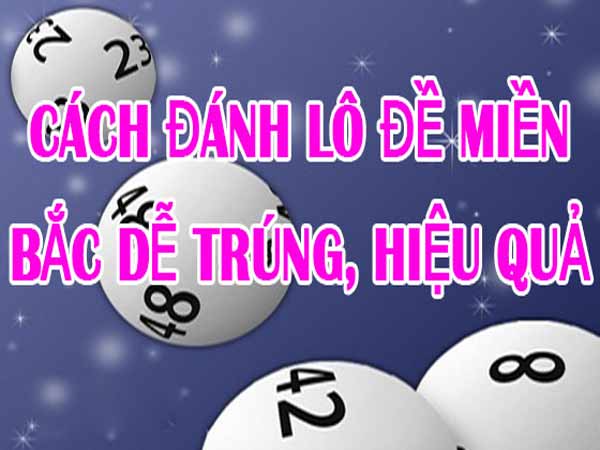 Thông tin về cách tính lô đề miền Bắc siêu chuẩn